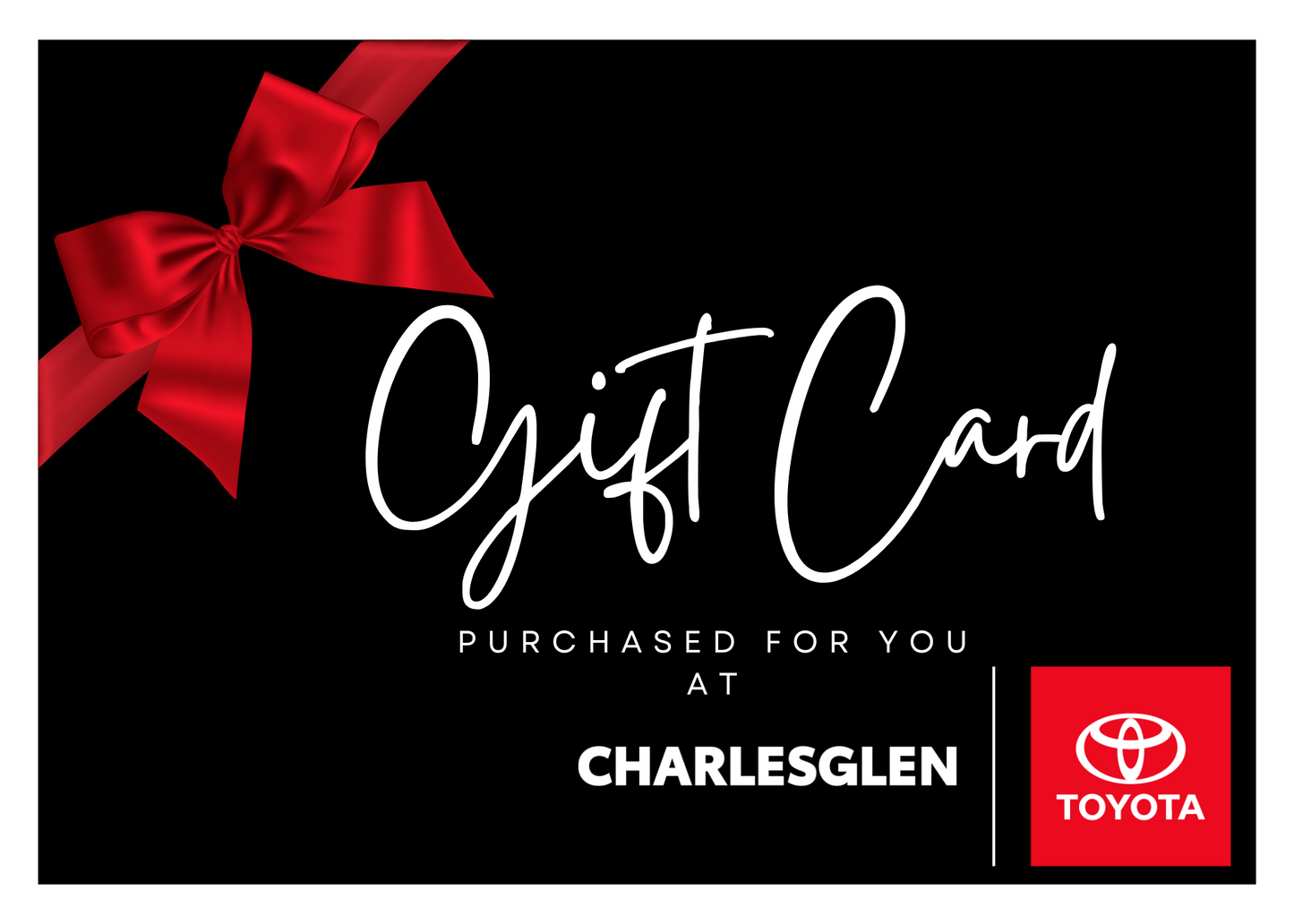 Charlesglen Toyota Gift Card